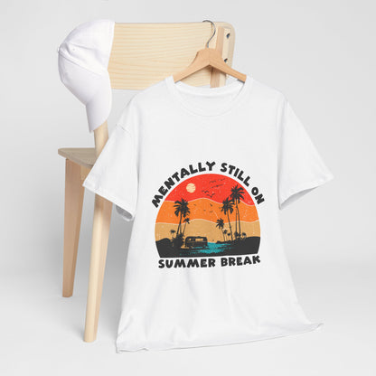Still on Summer Break Shirt - Funny Back to School Tee, Retro Sunset Vanlife Vibes, Mentally on Vacation Graphic Tee for Students & Teachers