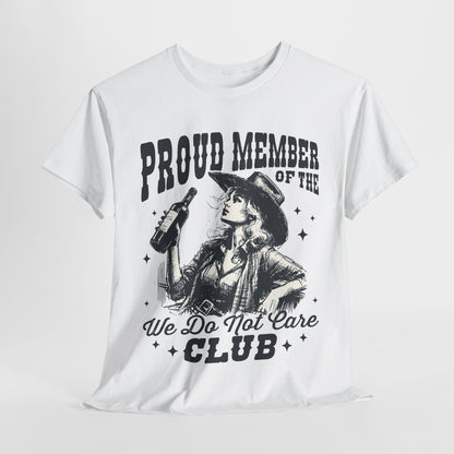 We Do Not Care Club T-Shirt - Western Cowgirl Whiskey