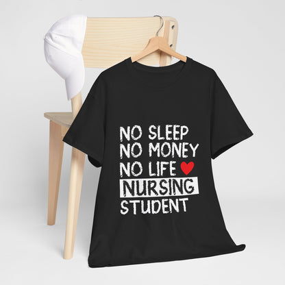 Nursing Student Shirt - No Sleep No Money No Life Tee