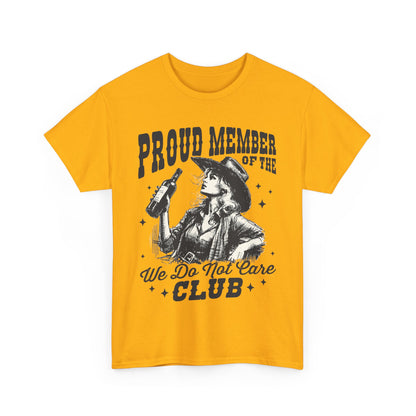 We Do Not Care Club T-Shirt - Western Cowgirl Whiskey