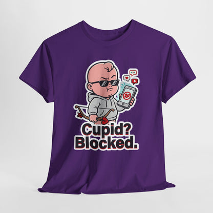 Cupid? Blocked. Shirt - Funny Anti Valentine Tee