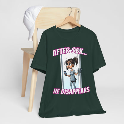 After Sex He Disappears Shirt - Funny Ghosting Cartoon Tee - Modern Dating Humor T-Shirt for Sarcastic Souls