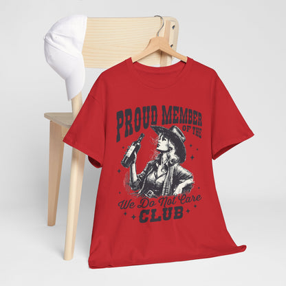 We Do Not Care Club T-Shirt - Western Cowgirl Whiskey