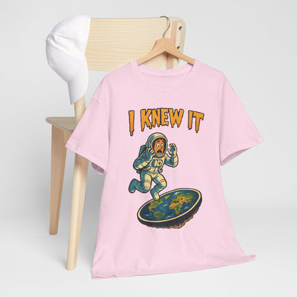 I Knew It Flat Earth Shirt - Funny Astronaut Meme Tee