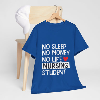 Nursing Student Shirt - No Sleep No Money No Life Tee