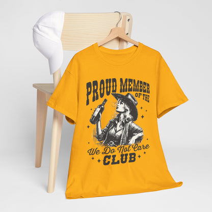 We Do Not Care Club T-Shirt - Western Cowgirl Whiskey