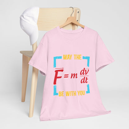 May The F Be With You - Funny Physics Force Equation Graphic Tee