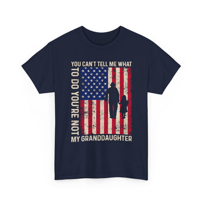 You Cannot Tell Me What To Do T-Shirt - Grandpa & Granddaughter Patriotic Tee
