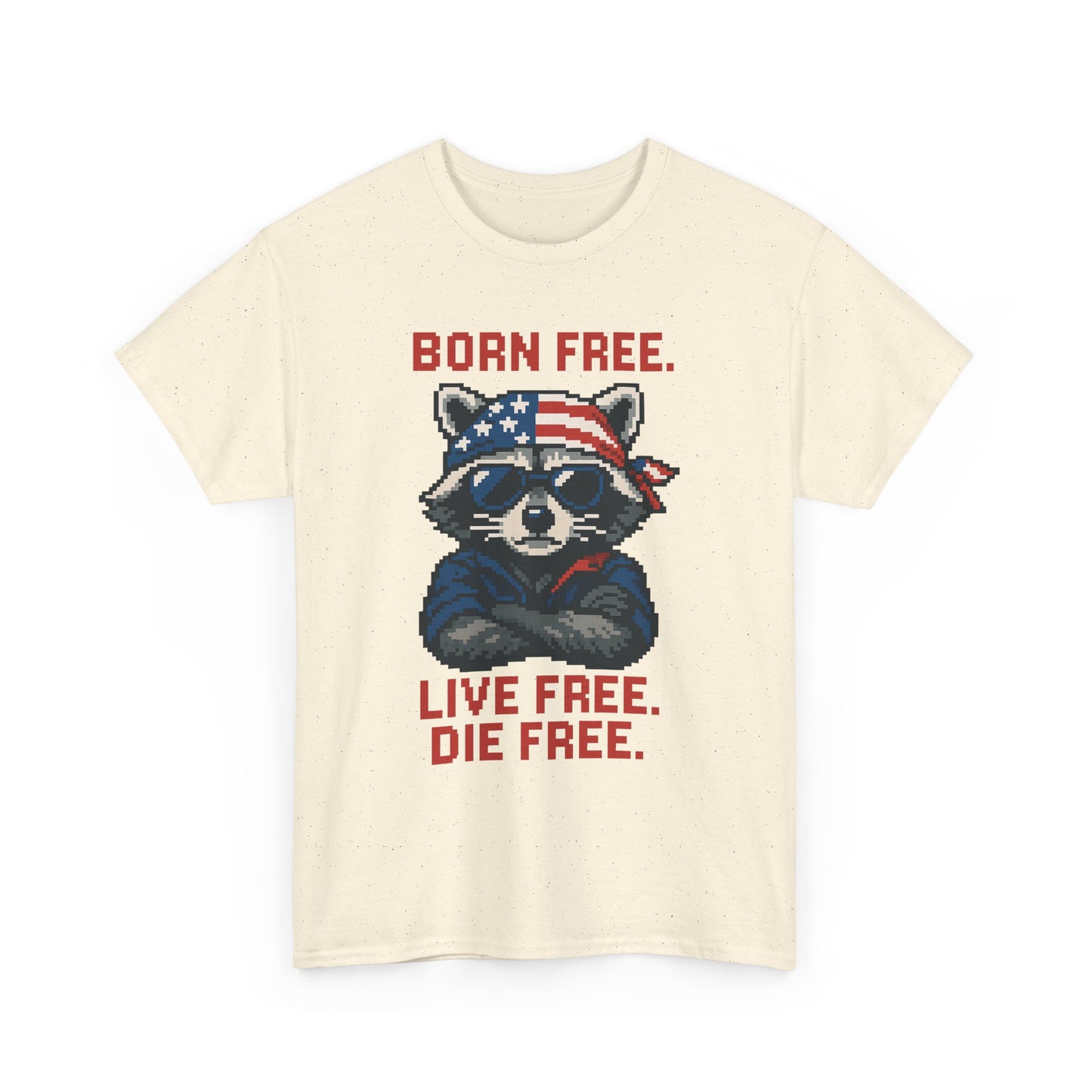 Born Live Die Free T-Shirt - Patriotic Liberty USA Pride Tee