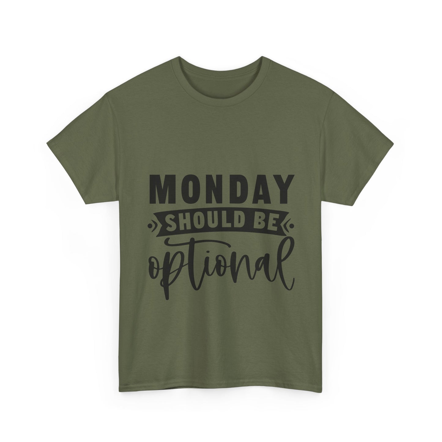 Monday Should Be Optional T-Shirt - Office Sarcasm Tee