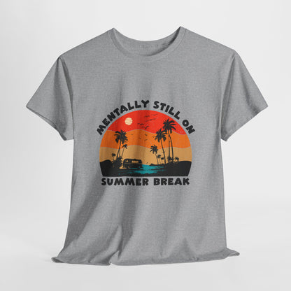 Still on Summer Break Shirt - Funny Back to School Tee, Retro Sunset Vanlife Vibes, Mentally on Vacation Graphic Tee for Students & Teachers