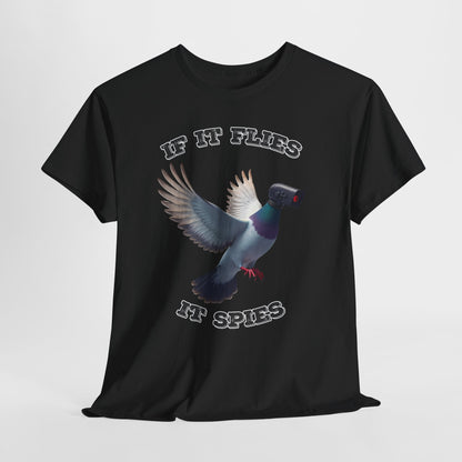 If It Flies It Spies Shirt - Pigeon Surveillance Meme Tee
