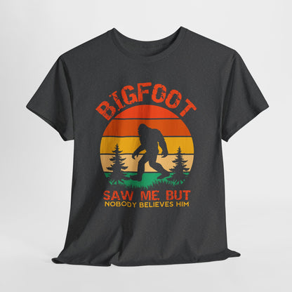 Bigfoot Saw Me But Nobody Believes Him T-Shirt - Retro Camping Cryptid Tee