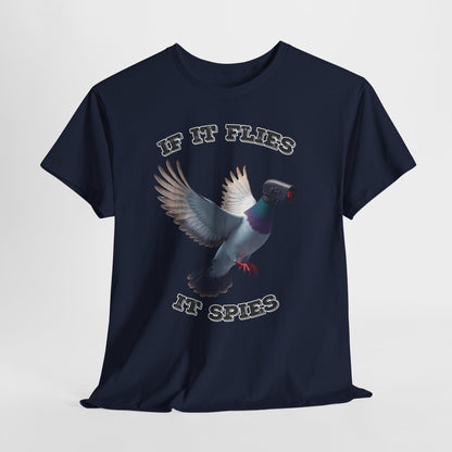 If It Flies It Spies Shirt - Pigeon Surveillance Meme Tee