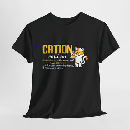 CATION cat-i-on Shirt - Funny Chemistry Cat Tee