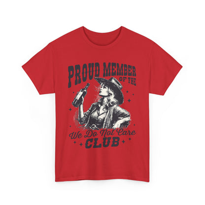 We Do Not Care Club T-Shirt - Western Cowgirl Whiskey