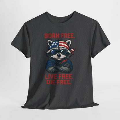 Born Live Die Free T-Shirt - Patriotic Liberty USA Pride Tee