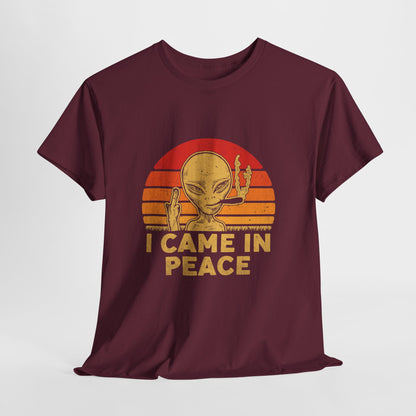 I Came in Peace Alien Shirt - Funny UFO Sarcasm T-Shirt