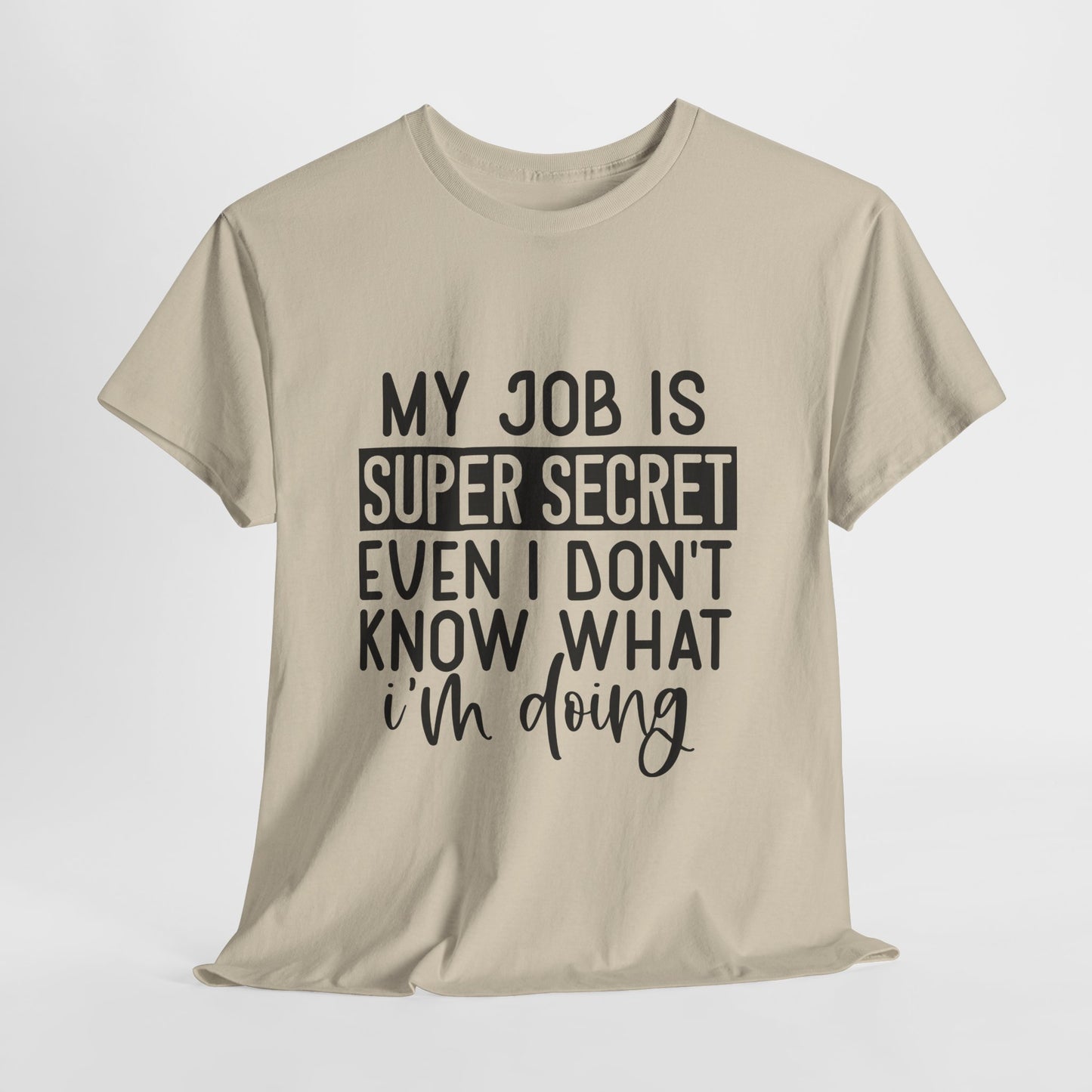 My Job Is Super Secret T-Shirt - Office Sarcasm Tee