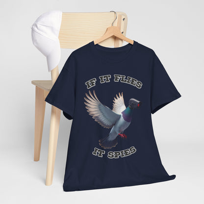 If It Flies It Spies Shirt - Pigeon Surveillance Meme Tee