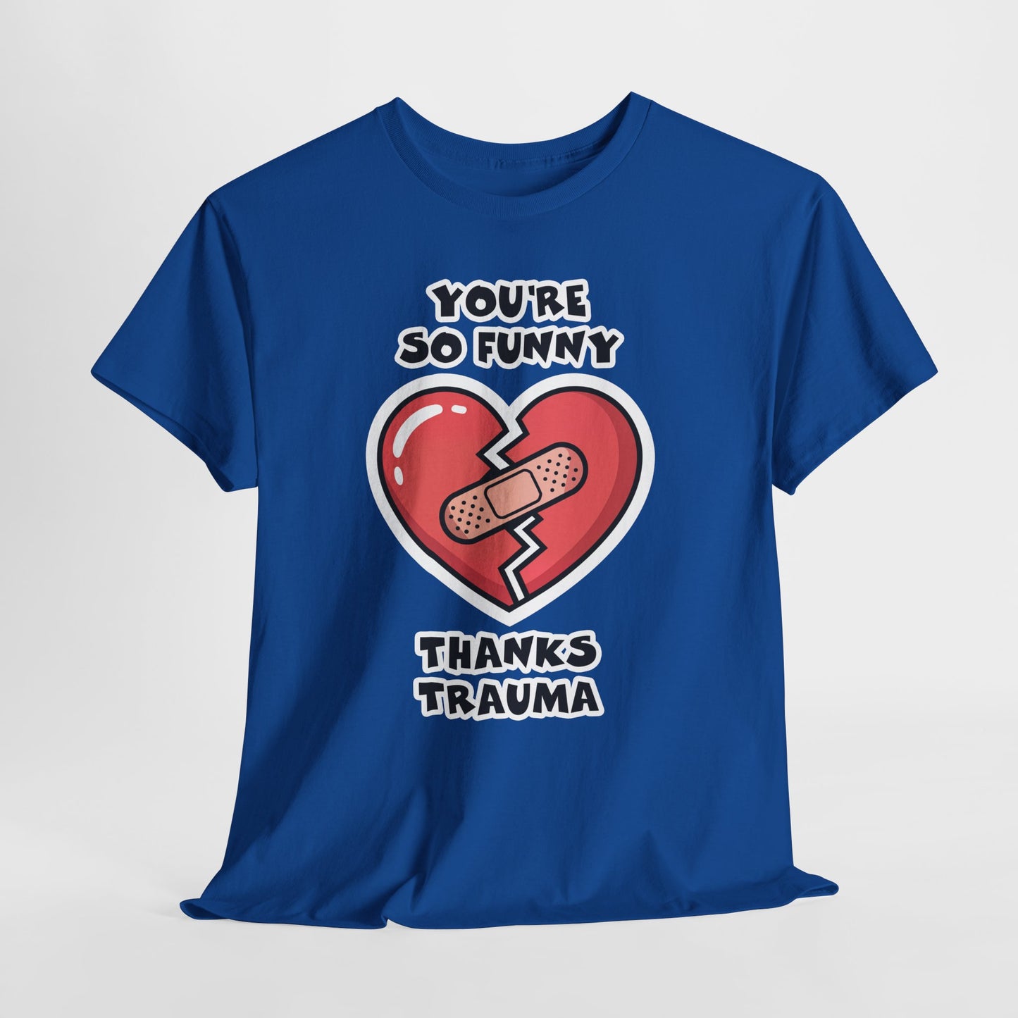 Du bist so lustig, danke Trauma-Shirt – Sarkastisches, heilsames Humor-T-Shirt