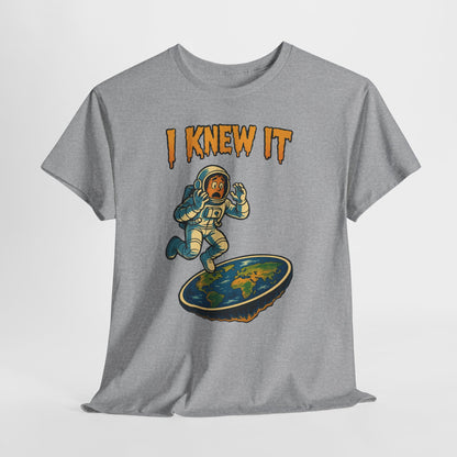 I Knew It Flat Earth Shirt - Funny Astronaut Meme Tee