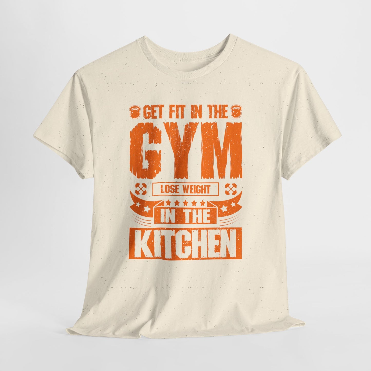 Get Fit in the Gym Lose Weight in the Kitchen Shirt – Fitness Nutrition Tee