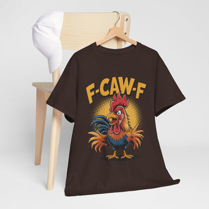 Rooster F-CAW-F Shirt - Funny Chicken Farm Pun Tee