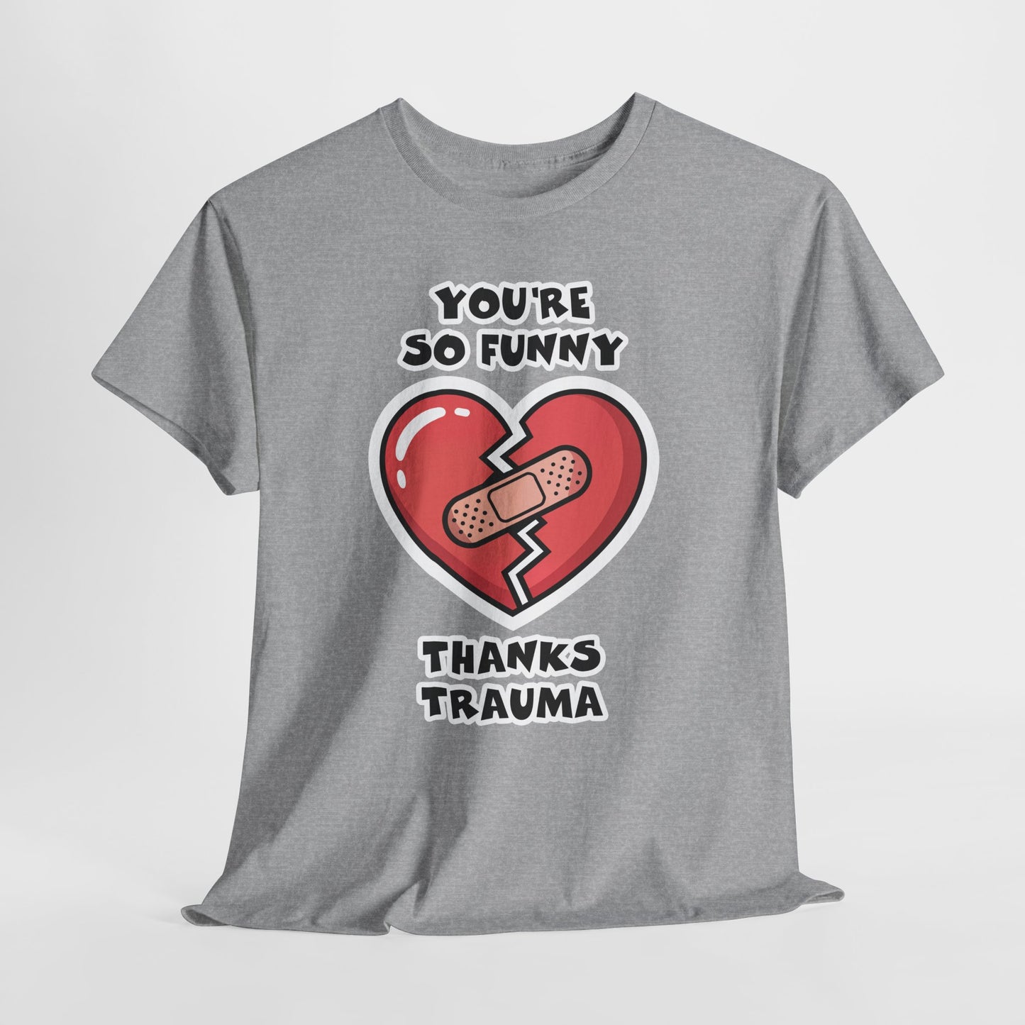 Du bist so lustig, danke Trauma-Shirt – Sarkastisches, heilsames Humor-T-Shirt