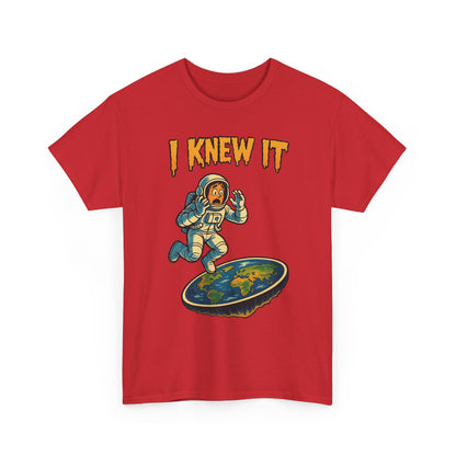 I Knew It Flat Earth Shirt - Funny Astronaut Meme Tee
