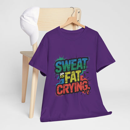 Sweat Is Fat Crying Shirt - Funny Gym Motivation Tee