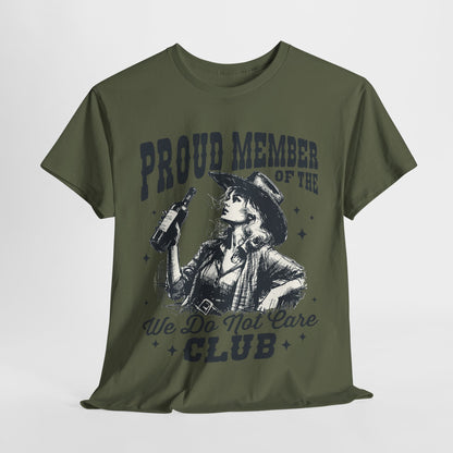 We Do Not Care Club T-Shirt - Western Cowgirl Whiskey