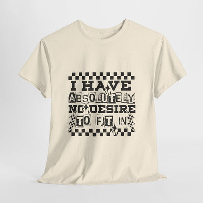 I Have Absolutely No Desire To Fit In Shirt - Emo Punk Grunge Aesthetic Tee, Alternative Graphic T-Shirt, Rebellious Statement Gift