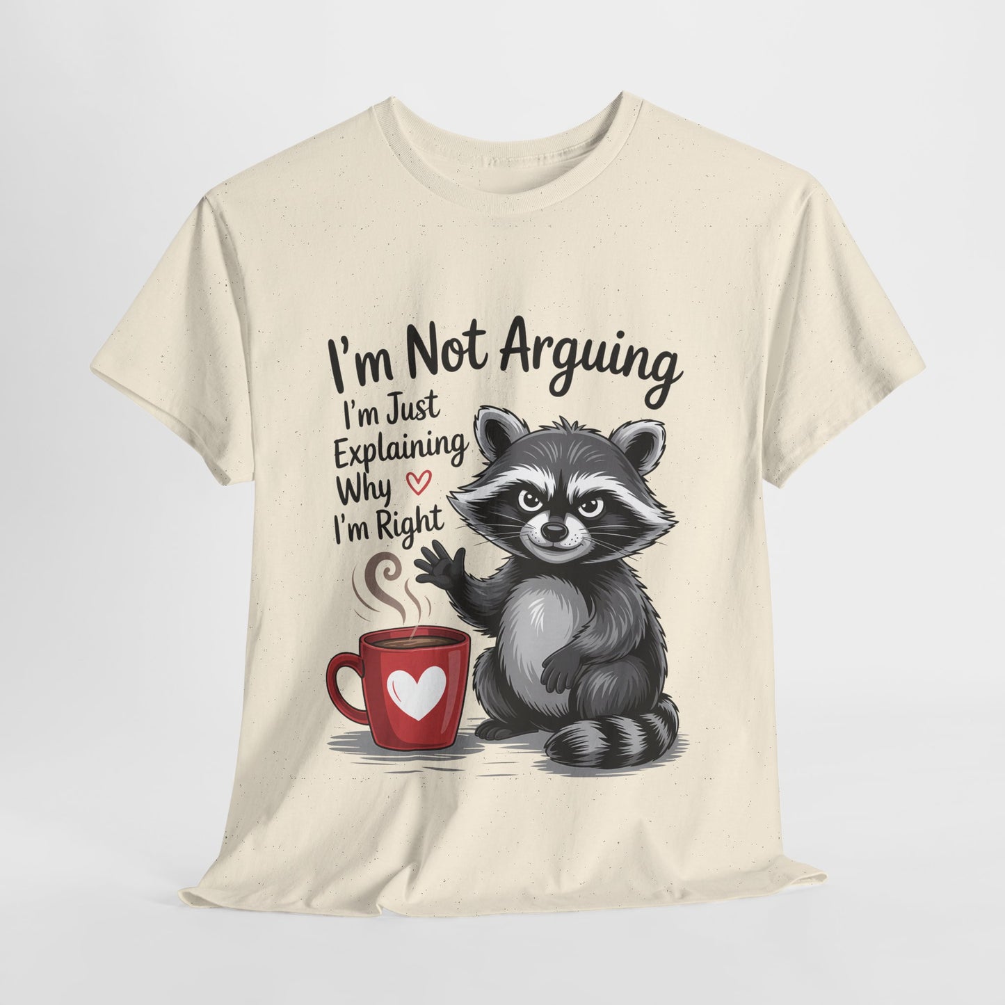 I'm Not Arguing Raccoon Coffee T-Shirt - Funny Caffeine Tee