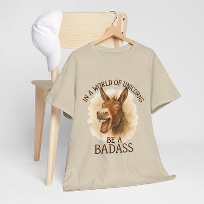 Badass Donkey T-Shirt - In a World of Unicorns