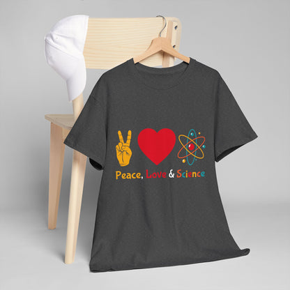 Peace, Love & Science Shirt - Nerdy Gift for Scientists