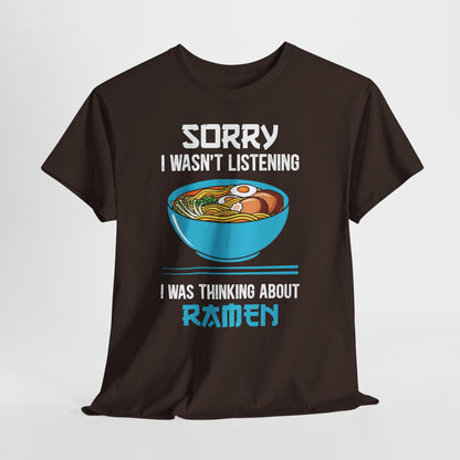 Ramen Shirt - Sorry I Wasn’t Listening Ramen Tee