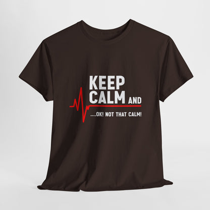 Keep Calm Not That Calm Shirt - Medical ECG Humor Tee