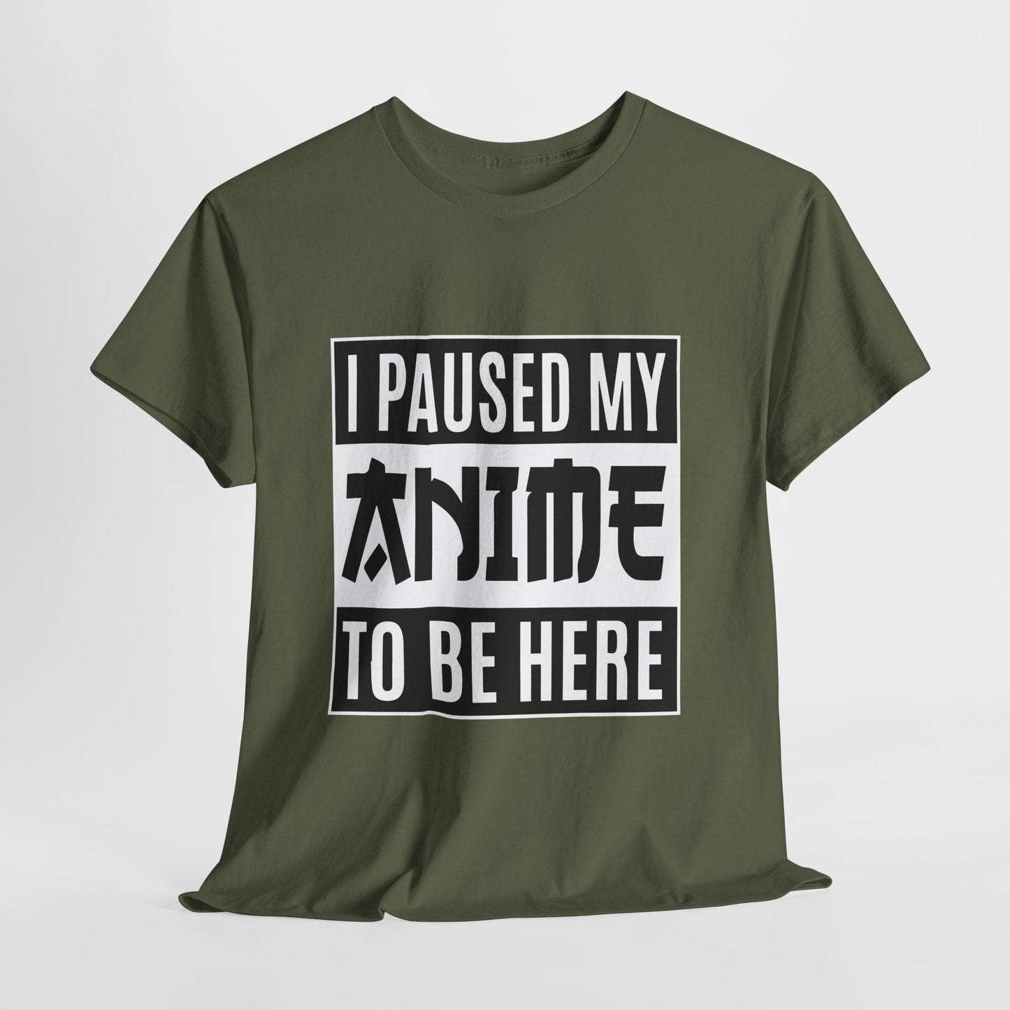 I Paused My Anime To Be Here Shirt - Otaku Text Tee