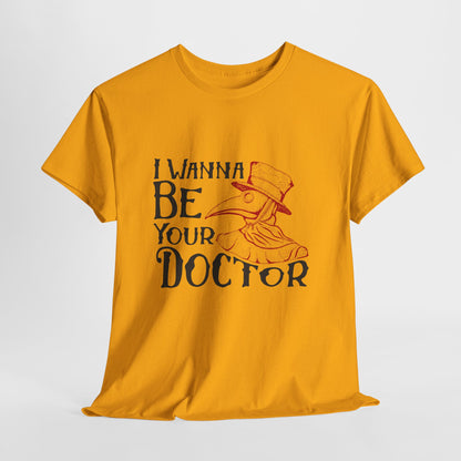 Plague Doctor Shirt - I Wanna Be Your Doctor Vintage Tee