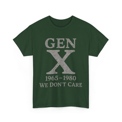 Gen X T-Shirt - 1965 - 1980 We Don't Care