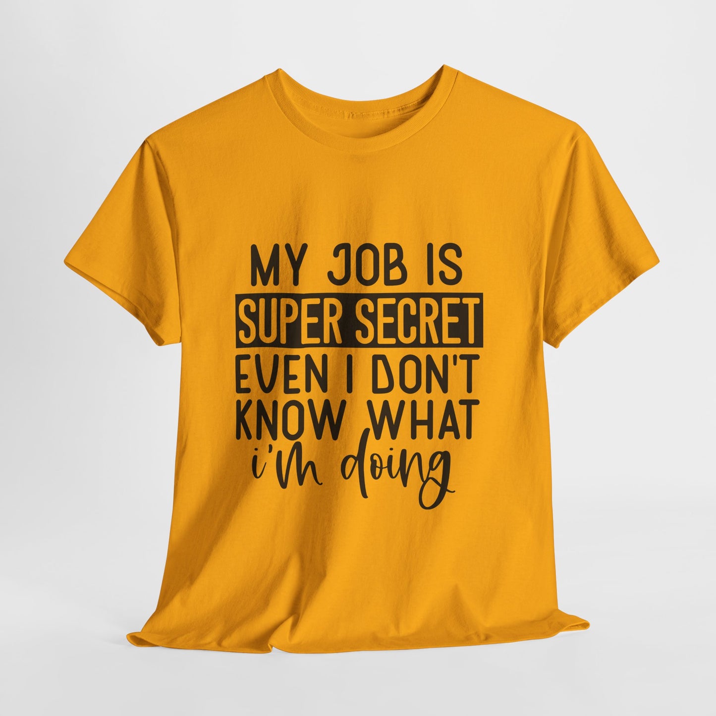 My Job Is Super Secret T-Shirt - Office Sarcasm Tee