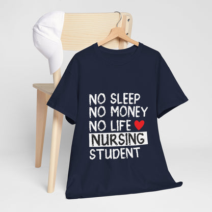 Nursing Student Shirt - No Sleep No Money No Life Tee