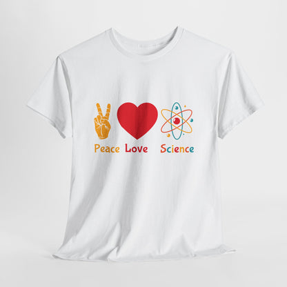 Peace, Love & Science Shirt - Nerdy Gift for Scientists