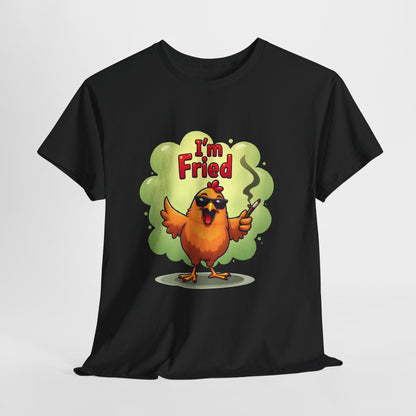 I'm Fried Chicken T-Shirt - Funny 420 Stoner Tee