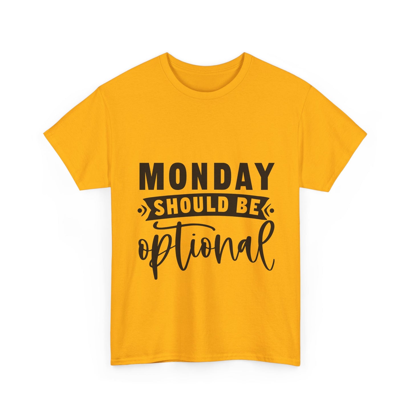 Monday Should Be Optional T-Shirt - Office Sarcasm Tee