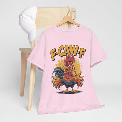 Rooster F-CAW-F Shirt - Funny Chicken Farm Pun Tee