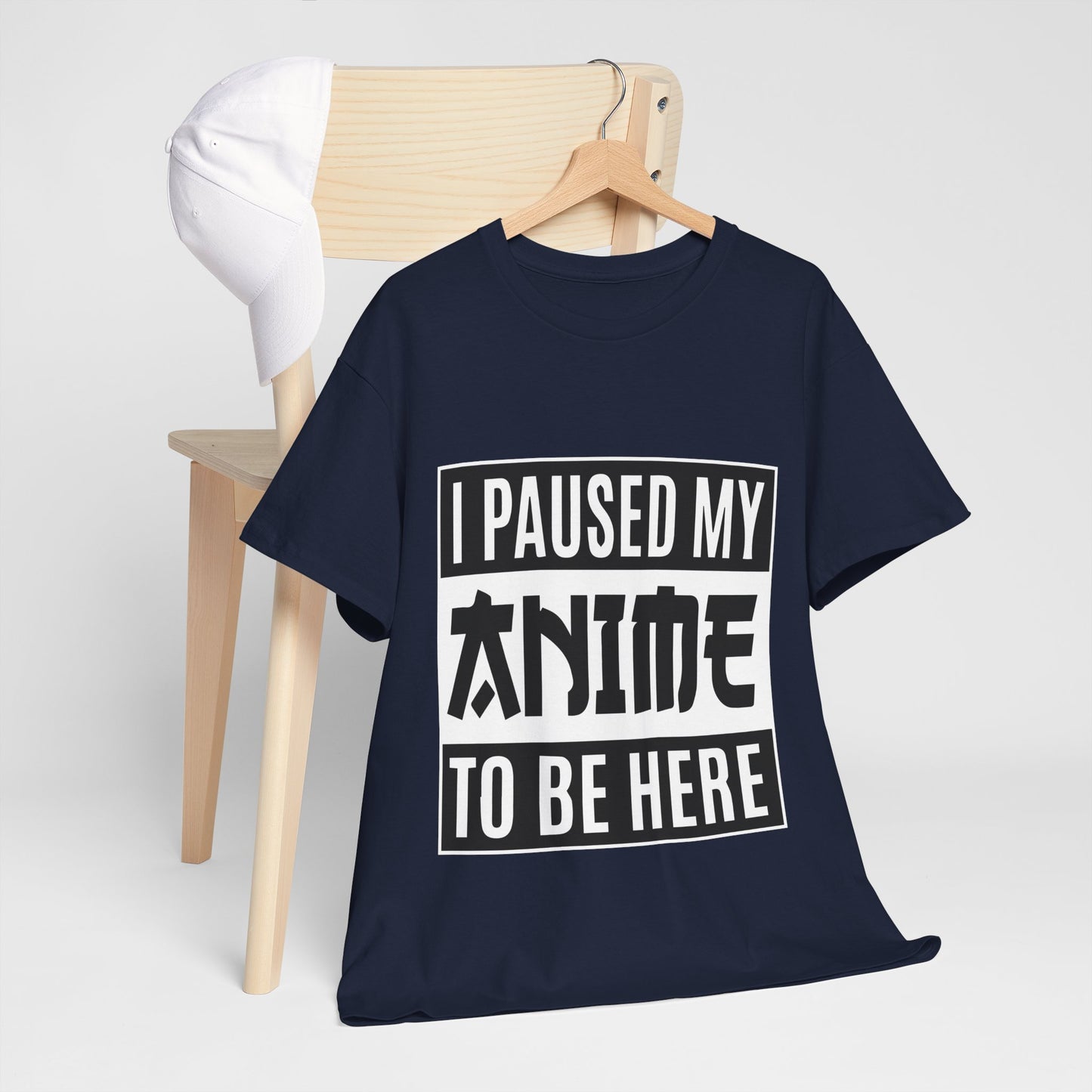 I Paused My Anime To Be Here Shirt - Otaku Text Tee