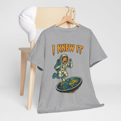 I Knew It Flat Earth Shirt - Funny Astronaut Meme Tee