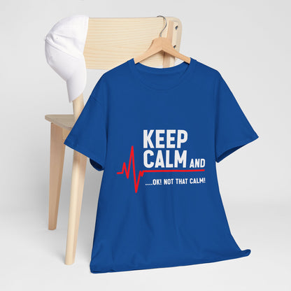 Keep Calm Not That Calm Shirt - Medical ECG Humor Tee